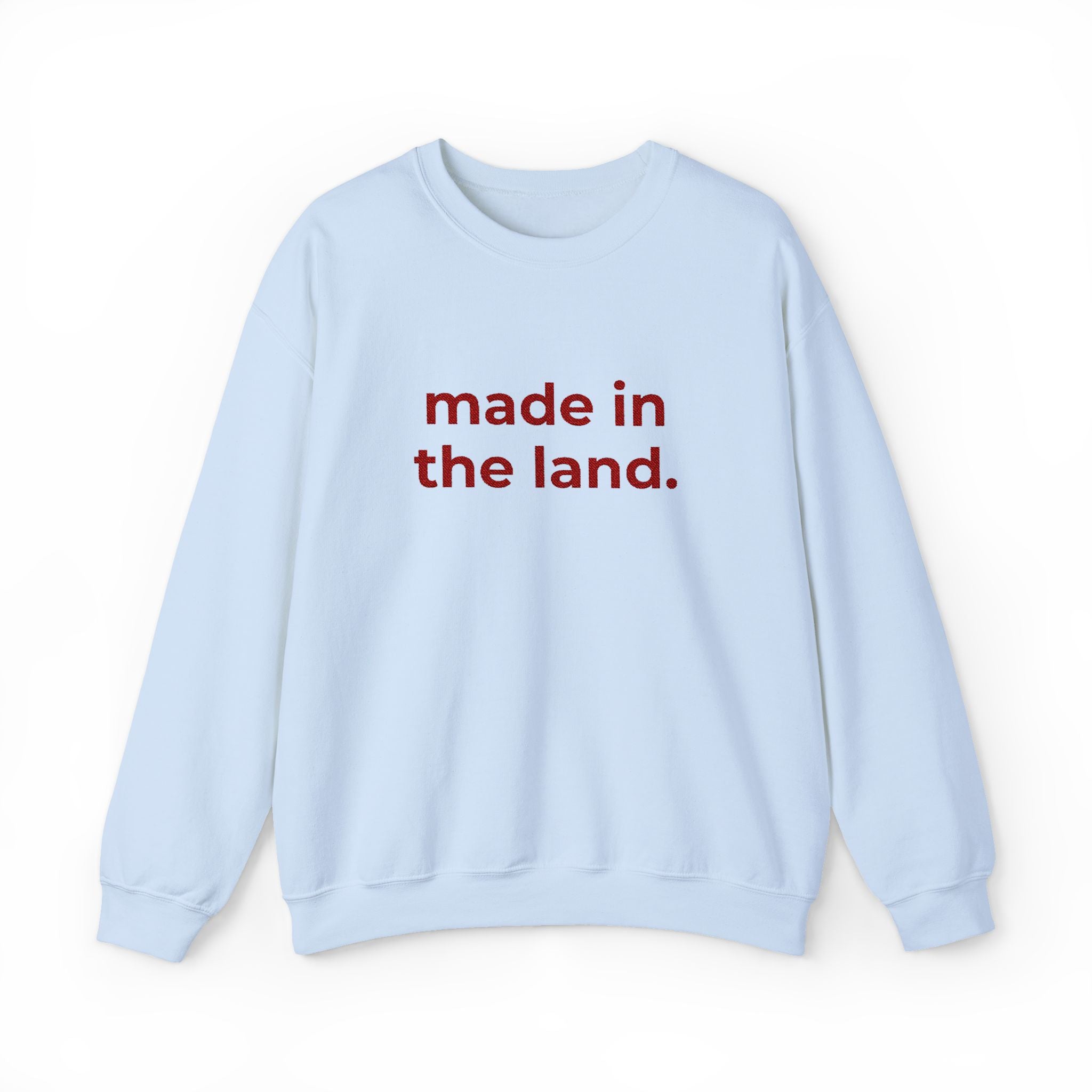 made in the land. crewneck