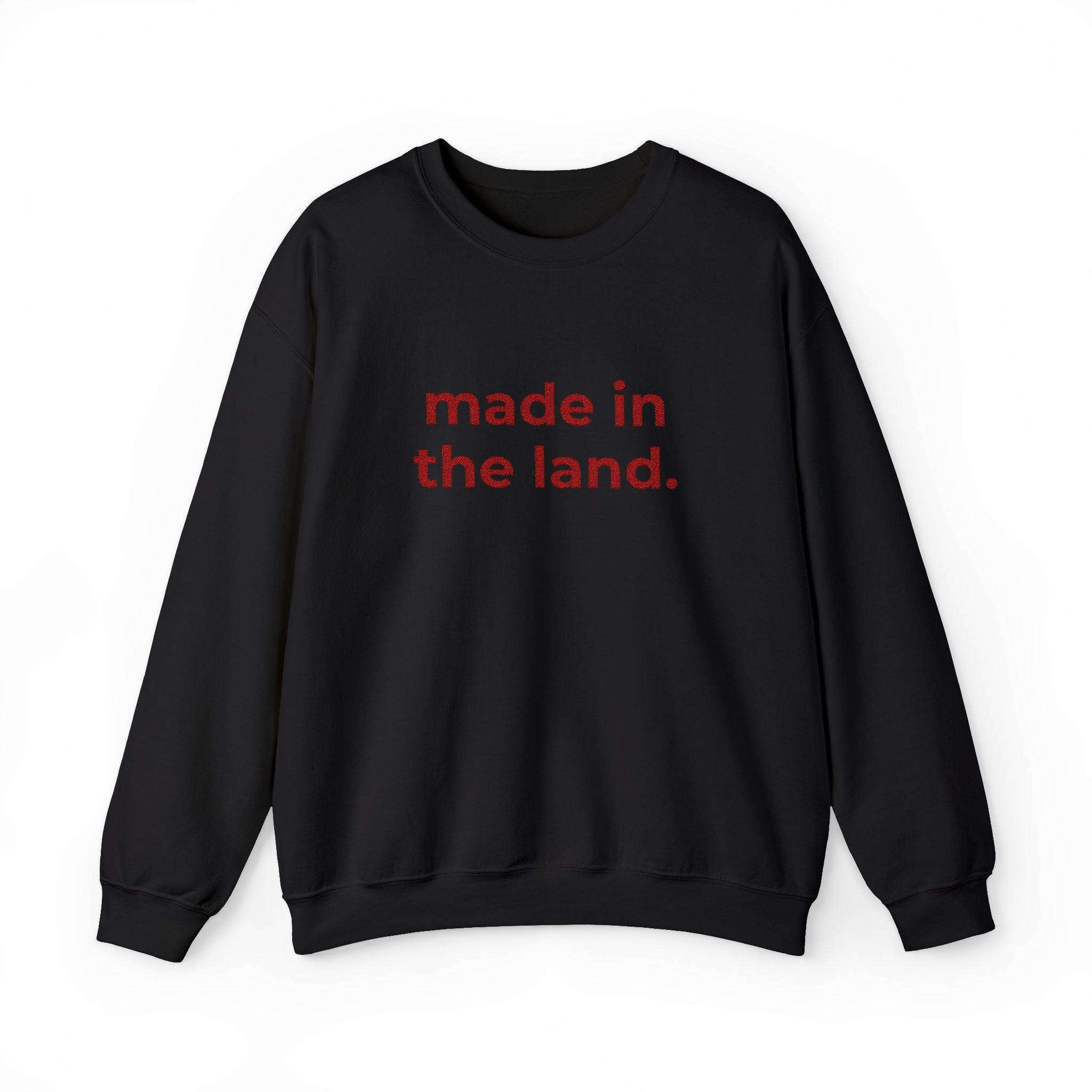made in the land. crewneck